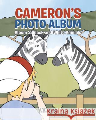 Cameron's Photo Album: Album 3: Black-and-White Animals Lee, Y. Y. 9781643000909 Covenant Books
