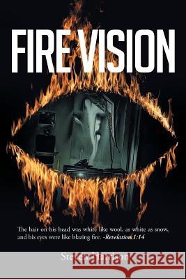 Fire Vision Steven Harrison 9781643001456 Covenant Books