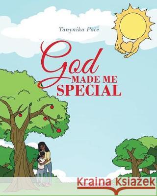 God Made Me Special Tanynika Pace 9781643001609 