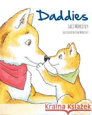 Daddies Laci Morrissey, Leah Morrissey 9781643002828 Covenant Books