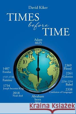 Times Before Time David Kiker 9781643004037 Covenant Books