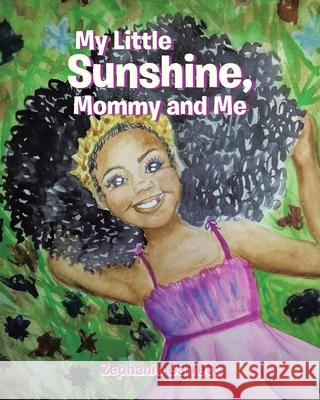 My Little Sunshine: Mommy and Me Zephanie Garrett 9781643005591 Covenant Books