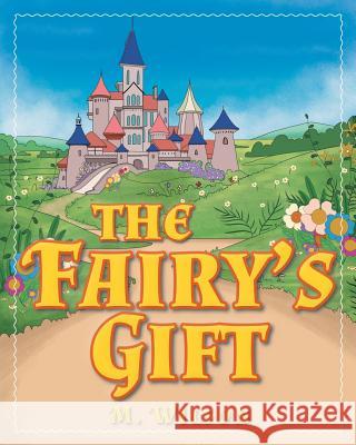 The Fairy's Gift M. Wilson 9781643005799