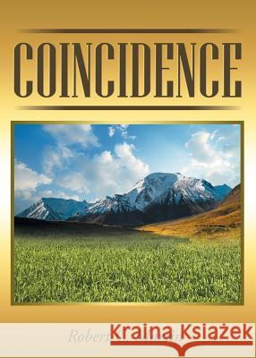 Coincidence Robert C Martin 9781643007243 Covenant Books