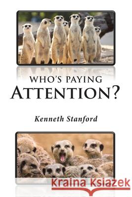 Who's Paying Attention? Kenneth Stanford 9781643007762