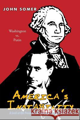 America's Instability: A Look at the Present, the Past and a Precarious Future John Somer 9781643008523 Covenant Books