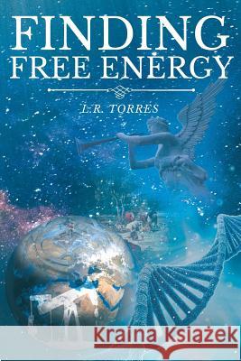 Finding Free Energy L R Torres 9781643008646 Covenant Books