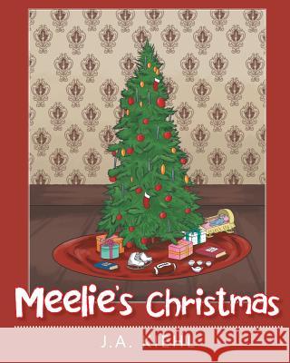 Meelie's Christmas J. a. Kiehl 9781643009162