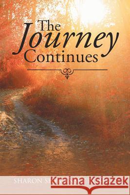 The Journey Continues Sharon Shymansky Roberts 9781643009698