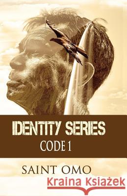 Identity Series: Code 1 Saint Omo 9781643010175 Rehoboth House