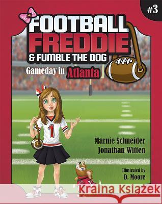 Football Freddie & Fumble the Dog: Gameday in Atlanta Marnie Schneider 9781643072043 Mascot Books