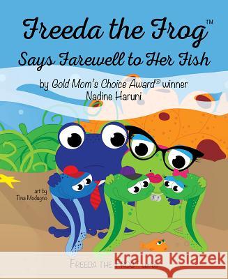 Freeda the Frog Says Farewell to Her Fish Nadine Haruni 9781643072852 Mascot Books
