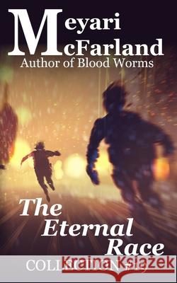 The Eternal Race Meyari McFarland 9781643090702