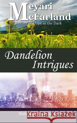 Dandelion Intrigues Meyari McFarland 9781643090986 MDR Publishing