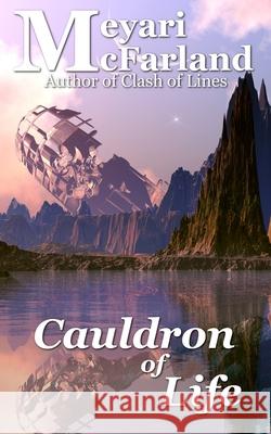 Cauldron of Life Meyari McFarland 9781643091105 MDR Publishing