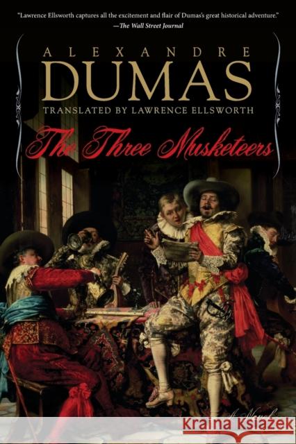 The Three Musketeers Alexandre Dumas, Lawrence Ellsworth 9781643130408 Pegasus Books