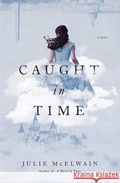 Caught in Time Julie McElwain 9781643131603 Pegasus Books