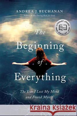 The Beginning of Everything Andrea J Buchanan 9781643132358