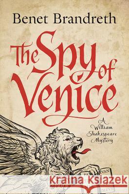 The Spy of Venice: A William Shakespeare Mystery Benet Brandreth 9781643132662
