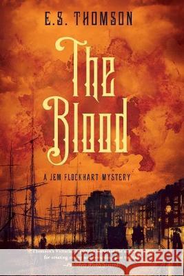 The Blood: A Jem Flockhart Mystery E. S. Thomson 9781643134604 Pegasus Books