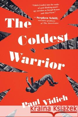 The Coldest Warrior Paul Vidich 9781643136905 Pegasus Crime