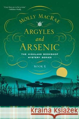 Argyles and Arsenic: The Highland Bookshop Mystery Series: Book Five Molly MacRae 9781643138893 Pegasus Crime