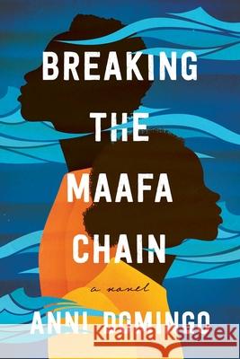 Breaking the Maafa Chain Anni Domingo 9781643139265 Pegasus Books