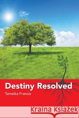 Destiny Resolved Tameika Francis 9781643141664 Authors Press