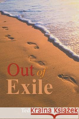 Out of Exile Ted Torgersen 9781643141794 Authors Press