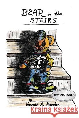 Bears on the Stairs Kenneth a. Marston 9781643142579 Authors Press