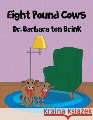Eight Pound Cows Barbara Te 9781643144030 Authors Press