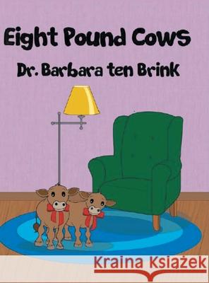 Eight Pound Cows Barbara Te 9781643144047 Authors Press