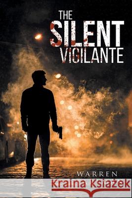 The Silent Vigilante Warren B. Pearlman 9781643144085