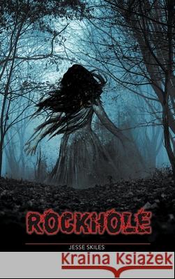 Rockhole Jesse Skiles 9781643144535 Authors Press