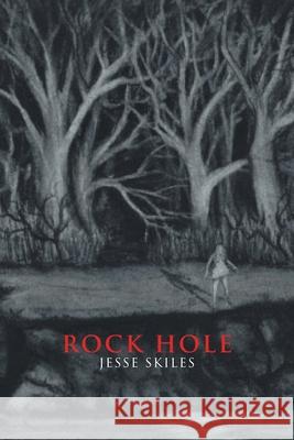 Rockhole Jesse Skiles 9781643144542 Authors Press