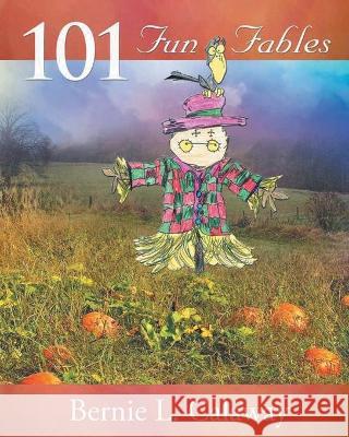 101 Fun Fables Bernie L. Calaway 9781643144825