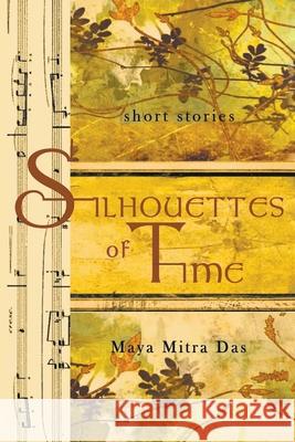 Silhouettes of Time Maya Mitra Das 9781643145099