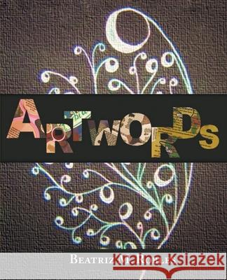 Artwords Beatriz M. Robles 9781643145174 Authors Press