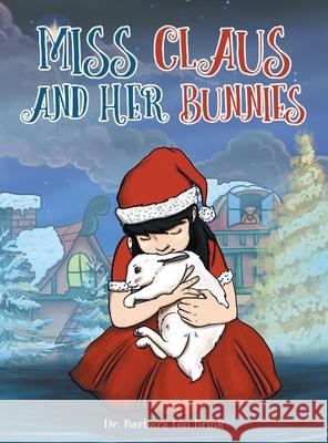 Miss Claus and Her Bunnies Barbara Te 9781643146287