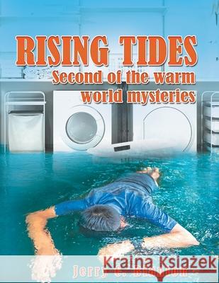 Rising Tides: Second of the warm world mysteries Jerry Blanton 9781643146560 Authors Press