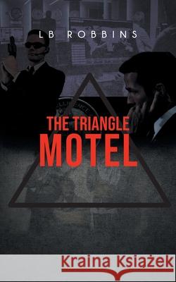 The Triangle Motel Lb Robbins 9781643146621 Authors Press