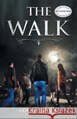 The Walk Gordon Bostic 9781643147819 Authors Press