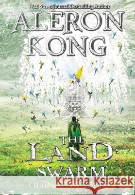 The Land: Swarm: A LitRPG Saga Kong, Aleron 9781643160474 Tamori Publications LLC