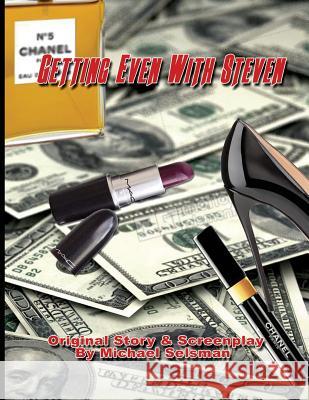 Getting Even With Steven Selsman, Michael 9781643161198 Troika Publishing