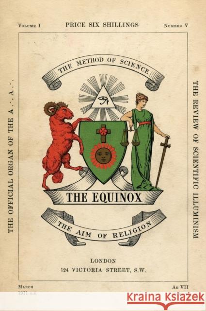 The Equinox: Keep Silence Edition, Vol. 1, No. 5 Aleister Crowley, Scott Wilde 9781643161587 Scott Wilde