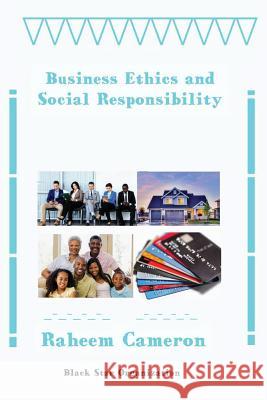 Business Ethics and Social Responsibility Raymond W. Cameron 9781643162317 Black Star Organization