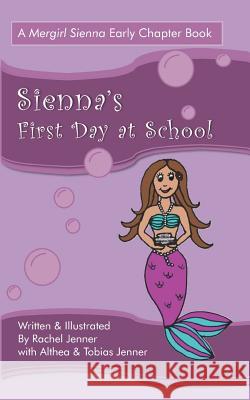 Sienna's First Day at School Rachel Jenner Althea Grace Jenner Tobias Maurice Jenner 9781643162584 Rachel Jenner