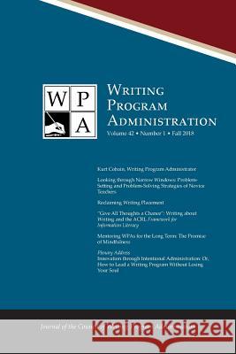 Wpa: Writing Program Administration 42.1 (Fall 2018) Council Writin 9781643170404 Parlor Press