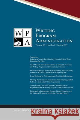 Wpa: Writing Program Administration 42.2 (Spring 2019) Lori Ostergaard Jim Nugent Jacob Babb 9781643170886