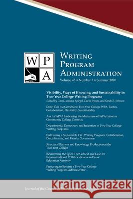 Wpa: Writing Program Administration 43.3 (Summer 2020) Lori Ostergaard, Jim Nugent, Jacob Babb 9781643172262 Parlor Press